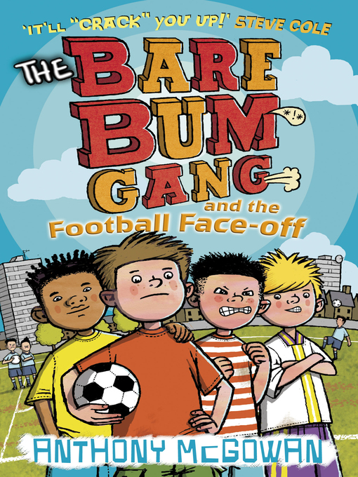 Title details for The Bare Bum Gang and the Football Face-Off by Anthony McGowan - Available